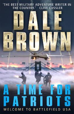 A Time for Patriots - Dale Brown - cover