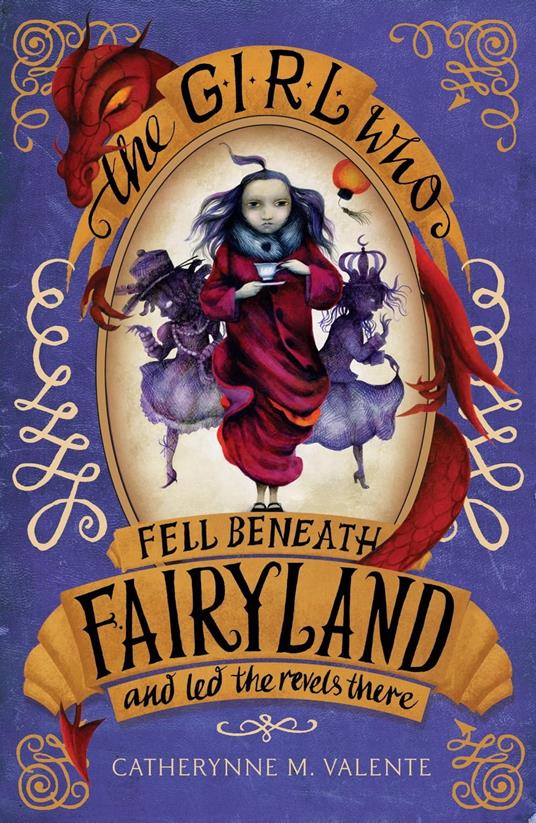 The Girl Who Fell Beneath Fairyland and Led the Revels There - Catherynne M. Valente - ebook