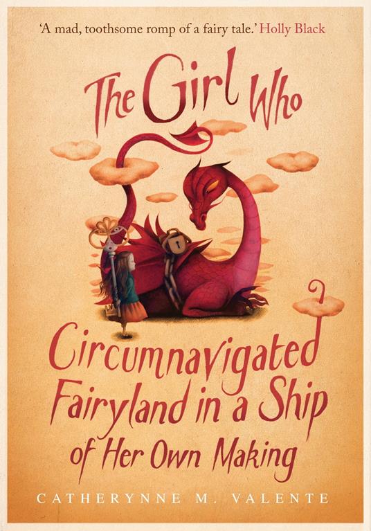 The Girl Who Circumnavigated Fairyland in a Ship of Her Own Making - Catherynne M. Valente - ebook
