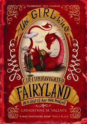 The Girl Who Circumnavigated Fairyland in a Ship of Her Own Making - Catherynne M. Valente - cover