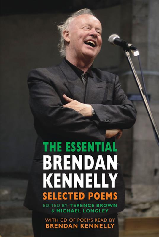 The Essential Brendan Kennelly: Selected Poems