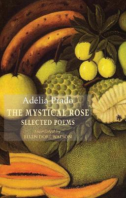 The Mystical Rose - Adélia Prado - cover