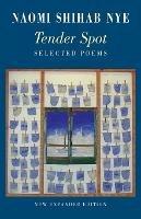 Tender Spot: Selected Poems - Naomi Shihab Nye - cover