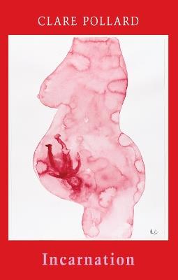 Incarnation - Clare Pollard - cover