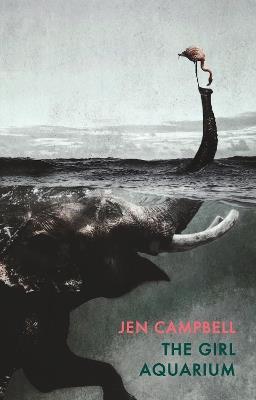 The Girl Aquarium - Jen Campbell - cover
