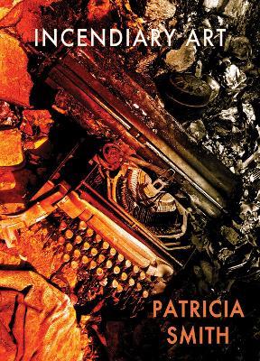 Incendiary Art - Patricia Smith - cover