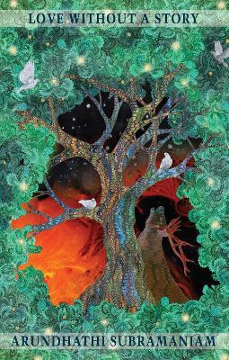 Love Without a Story - Arundhathi Subramaniam - cover