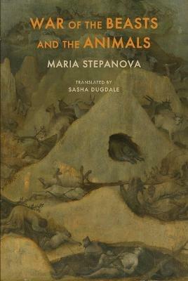 War of the Beasts and the Animals - Maria Stepanova - cover