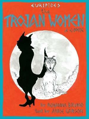 The Trojan Women: a comic - Anne Carson - cover