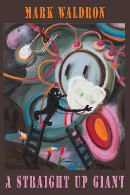 A Straight Up Giant - Mark Waldron - cover