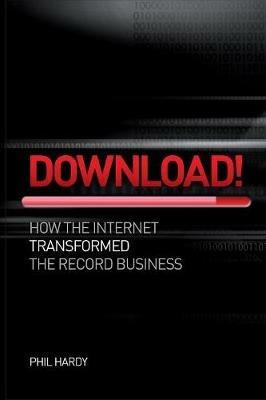 Download: How Digital Destroyed the Record Business - Phil Hardy - cover
