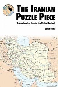 The Iranian Puzzle Piece: Understanding Iran In The Global Context - Amin Tarzi,Marine Corps University,U.S. Marines Corps - cover