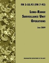 Long Range Unit Surveillance Operations FM 3-55.93 (FM 7-93) - U.S. Department of the Army,U.S. Army Infantry School,Army Training and Doctrine Command - cover