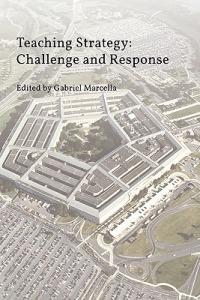 Teaching Strategy: Challenge and Response - Strategic Studies Institute - cover