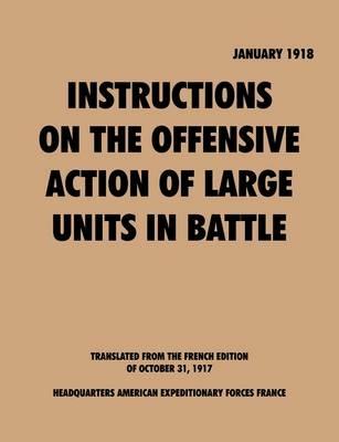 Instruction on the Offensive Action of Large Units in Battle - cover