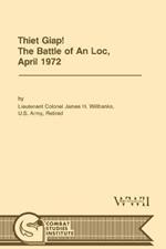 Thiet Giap! - The Battle of An Loc, April 1972 (U.S. Army Center for Military History Indochina Monograph Series)