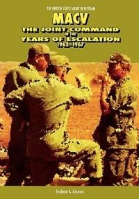 Macv: The Joint Command in the Years of Escalation, 1962-1967 - Graham A. Cosmas,Center of Military History - cover