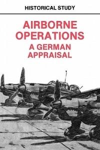 Airborne Operations: A German Appraisal - Center of Military History,U.S. Department of the Army - cover