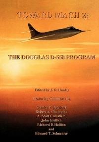 Toward Mach 2: The Douglas D-558 Program (NASA History Series SP-4222) - NASA History Office - cover