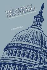 The Agency and the Hill: CIA's Relationship With Congress, 1946-2004