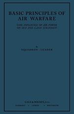 Basic Principles of Air Warfare (The Influence of Air Power on Sea and Land Strategy) (1927)