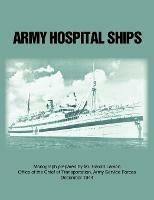Army Hospital Ships in World War II - Harold Larson,Office of Chief of Transportation,Army Service Forces - cover