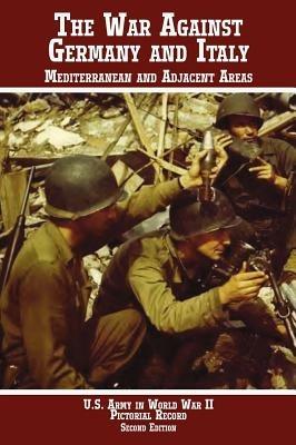 United States Army in World War II, Pictorial Record, War Against Germany: Mediterranean and Adjacent Areas - Center of Military History - cover