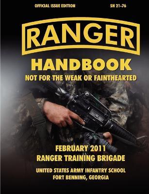 Ranger Handbook (Large Format Edition): The Official U.S. Army Ranger Handbook SH21-76, Revised February 2011 - Ranger Training Brigade,U.S. Army Infantry School,U.S. Department of the Army - cover