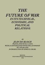 The Future of War in Its Technical, Economical and Political Relations