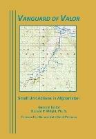 Vanguard of Valor: Small Unit Actions in Afghanistan - Combat Studies Institute Press - cover