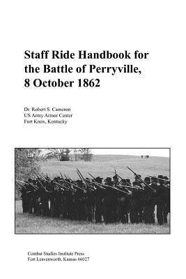 Staff Ride Handbook for the Battle of Perryville, 8th October, 1862 - Robert S. Cameron,Combat Studies Institute Press - cover