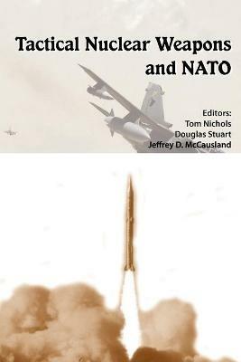 Tactical Nuclear Weapons and NATO - Strategic Studies Institute - cover