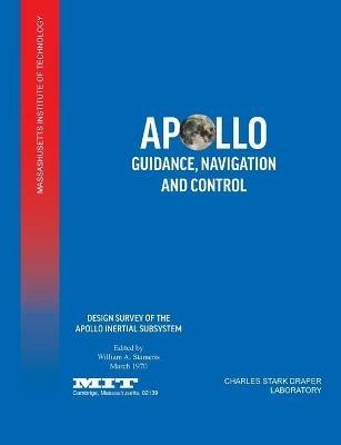 Apollo Guidance, Navigation and Control: Design Survey of the Apollo Inertial Subsytem - MIT,NASA Manned Spacecraft Center - cover