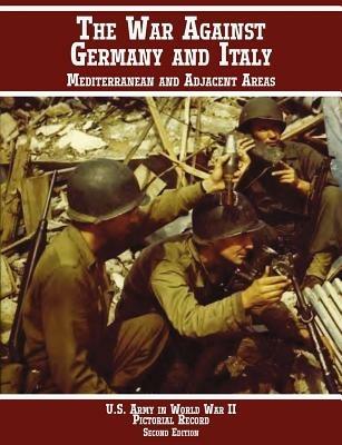 United States Army in World War II, Pictorial Record, War Against Germany: Mediterranean and Adjacent Areas - US Army Center of Military History - cover