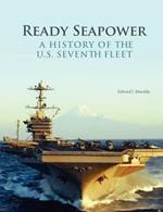 Ready Seapower: A History of the U.S. Seventh Fleet