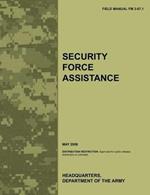 Security Force Assistance: The Official U.S. Army Field Manual FM FM 3-07.1 (May 2009)