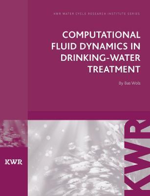 Computational Fluid Dynamics in Drinking Water Treatment - Bas Wols - cover