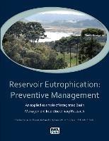 Reservoir Eutrophication: Preventive Management - Charles Carneiro,Cleverson Vitorio Andreoli,Cynara Lourdes da Nobrega Cunha - cover