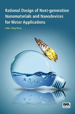 Rational Design of Next-generation Nanomaterials and Nanodevices for Water Applications - Peng Wang - cover