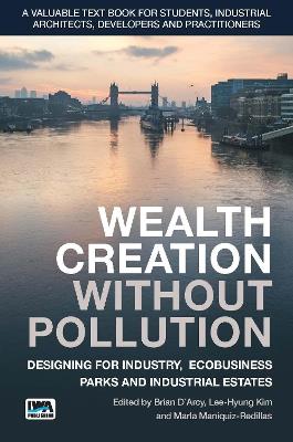 Wealth Creation without Pollution - Designing for Industry, Ecobusiness Parks and Industrial Estates - cover