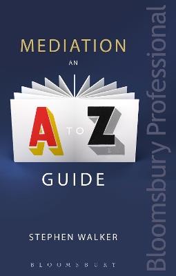 Mediation: An A-Z Guide - Stephen Walker - cover