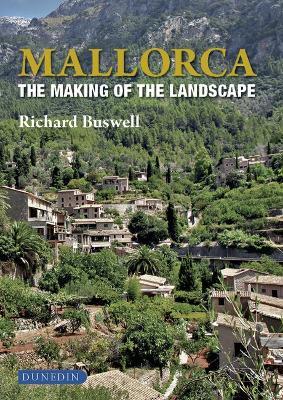 Mallorca: The Making of the Landscape - Richard Buswell - cover