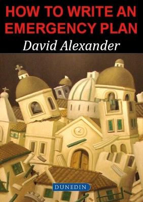 How to Write an Emergency Plan - David E. Alexander - cover