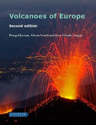 Volcanoes of Europe - Dougal Jerram,Alwyn Scarth,Jean-Claude Tanguy - cover