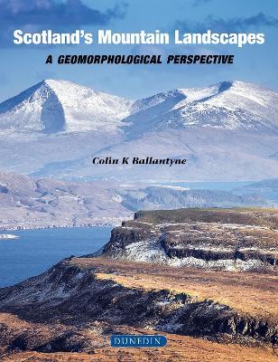 Scotland's Mountain Landscapes: A Geomorphological Perspective - Colin K. Ballantyne - cover