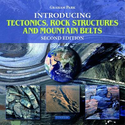 Introducing Tectonics, Rock Structures and Mountain Belts - Graham Park - cover