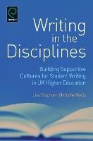 Writing in the Disciplines: Building Supportive Cultures for Student Writing in UK Higher Education - cover