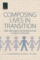Composing Lives in Transition: A Narrative Inquiry into the Experiences of Early School Leavers - cover