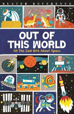 Out of This World: All The Cool Bits About Space - Clive Gifford - cover