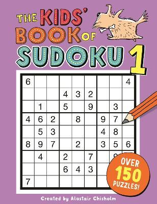 The Kids' Book of Sudoku 1 - Alastair Chisholm - cover